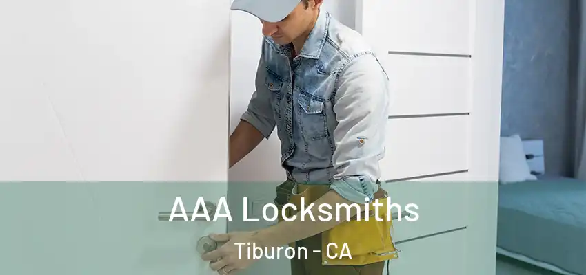 AAA Locksmiths Tiburon - CA