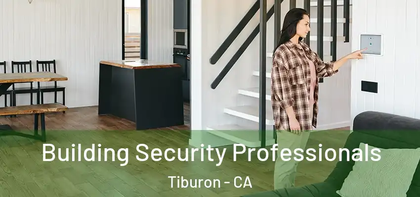 Building Security Professionals Tiburon - CA