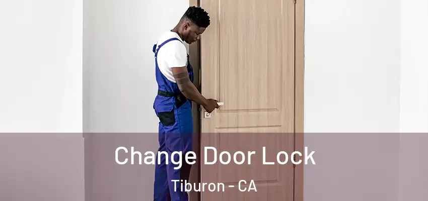 Change Door Lock Tiburon - CA