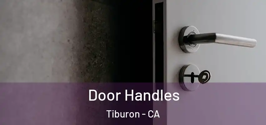 Door Handles Tiburon - CA