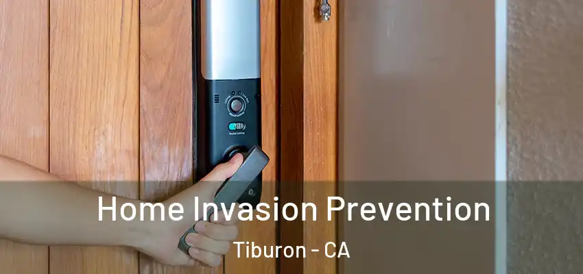  Home Invasion Prevention Tiburon - CA