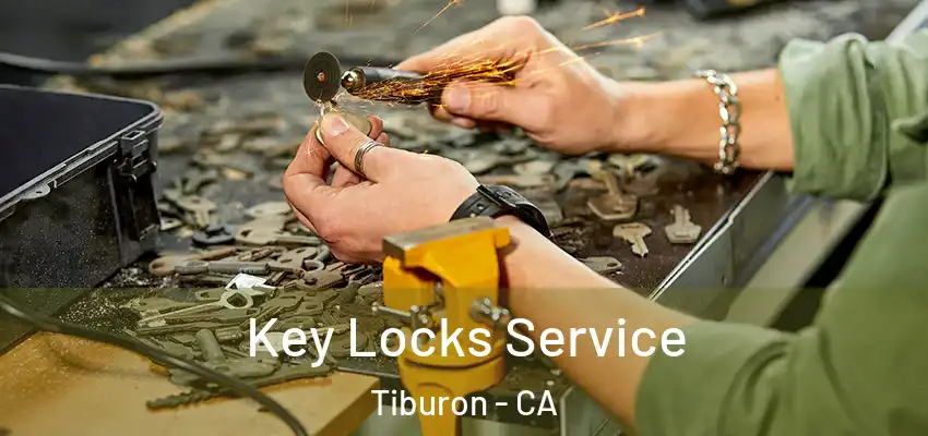 Key Locks Service Tiburon - CA