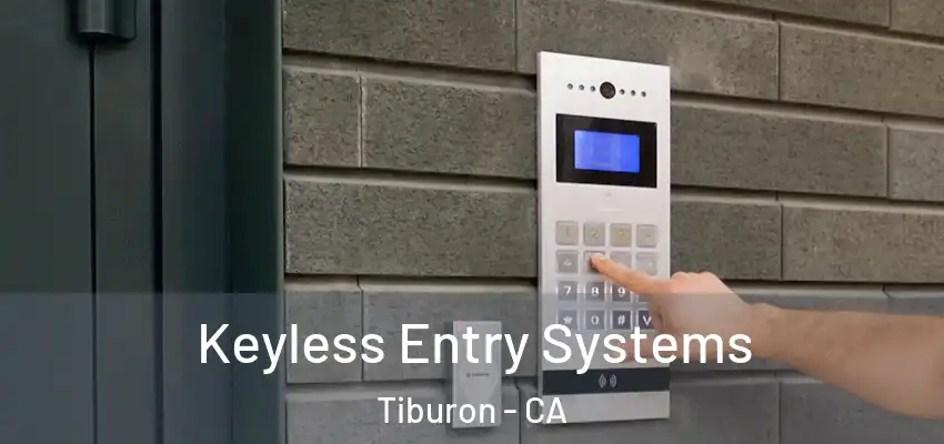 Keyless Entry Systems Tiburon - CA