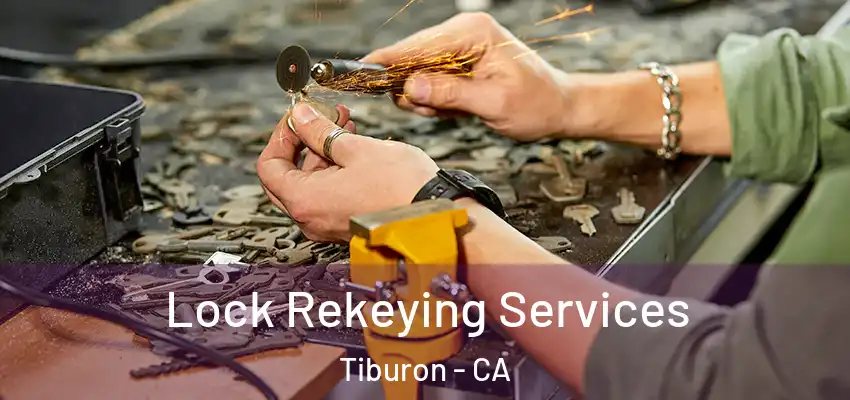  Lock Rekeying Services Tiburon - CA