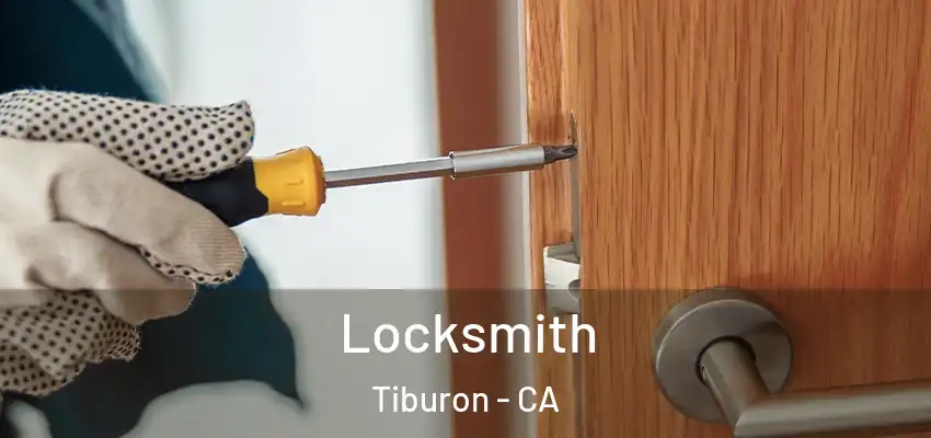  Locksmith Tiburon - CA