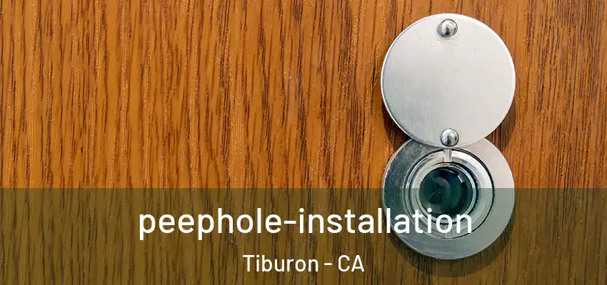 peephole-installation Tiburon - CA