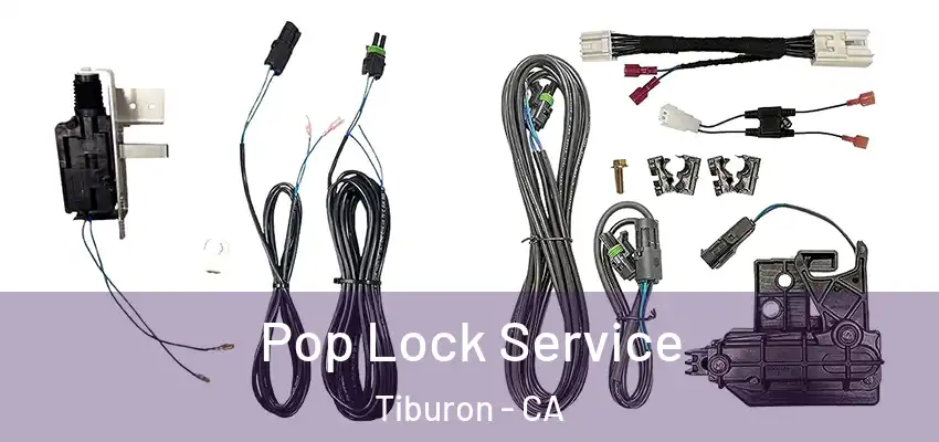 Pop Lock Service Tiburon - CA