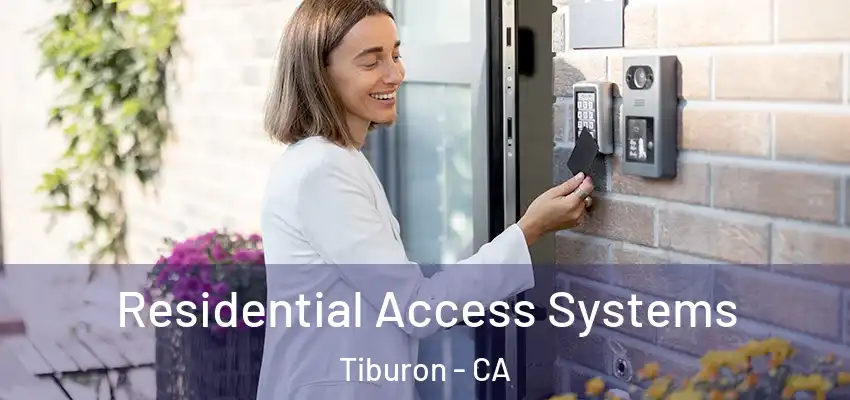 Residential Access Systems Tiburon - CA