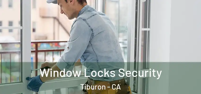 Window Locks Security Tiburon - CA